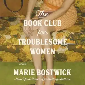 The Book Club for Troublesome Women, by Marie Bostwick | Free Audiobook