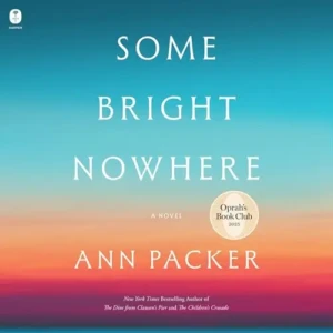 Free Audiobook: Some Bright Nowhere, by Ann Packer