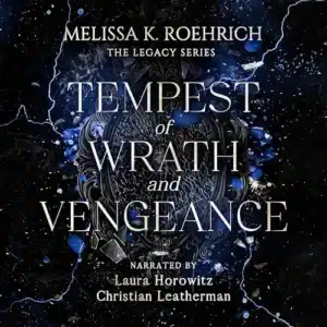 Free Audiobook: Tempest of Wrath and Vengeance (The Legacy Series, Book 3), by Melissa Roehrich
