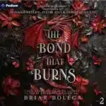 The Bond That Burns (Bloodwing Academy, Book 2), by Briar Boleyn