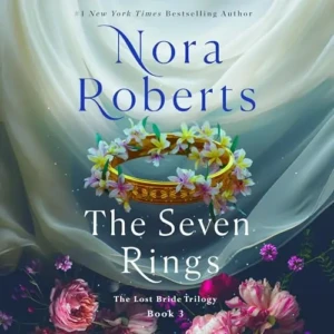 Free Audiobook: The Seven Rings (The Lost Bride Trilogy, Book 3), by Nora Roberts
