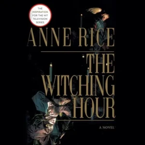 Free Audiobook: The Witching Hour (Lives of Mayfair Witches, Book 1), by Anne Rice