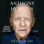 We Did Ok, Kid, by Anthony Hopkins