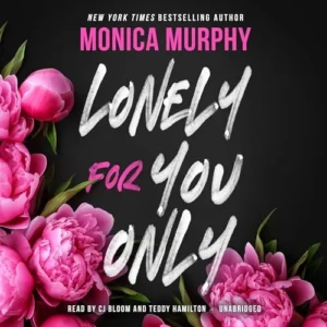 Lonely for You Only, by Monica Murphy | Free Audiobook
