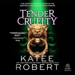Free Audiobook: Tender Cruelty (Dark Olympus, Book 9), by Katee Robert