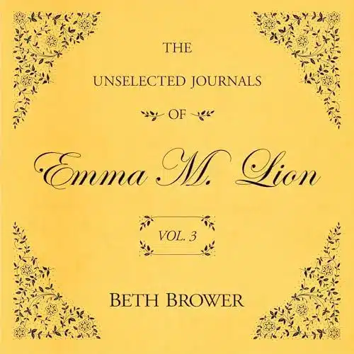 The Unselected Journals of Emma M. Lion: Vol. 3