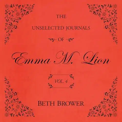 The Unselected Journals of Emma M. Lion: Vol. 4