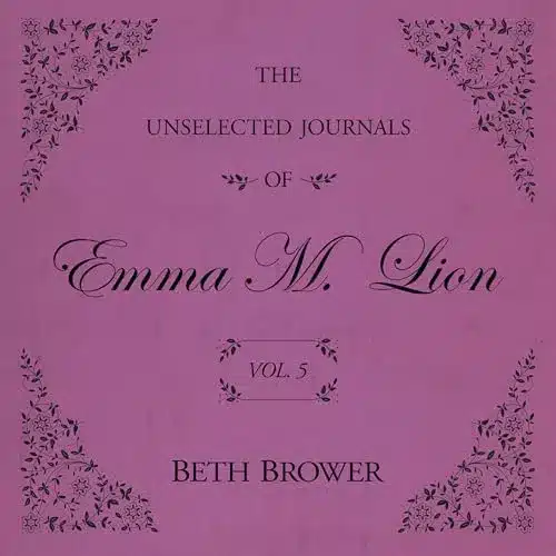 The Unselected Journals of Emma M. Lion: Vol. 5