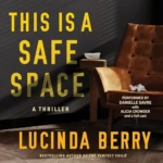 This is a Safe Space, by Lucinda Berry