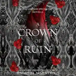 A Crown of Ruin (Blood and Ash), by Jennifer L. Armentrout | Free Audiobook