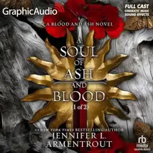 A Soul of Ash and Blood (Dramatized Adaptation), by Jennifer L. Armentrout | Free Audiobook