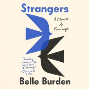 Strangers (A Memoir of Marriage), by Belle Burden | Free Audiobook
