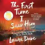 The First Time I Saw Him, by Laura Dave