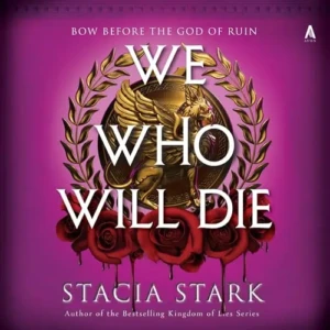 We Who Will Die (Empire of Blood, Book 1), by Stacia Stark | Free Audiobook