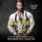 Condemned to Love (Mazzone Mafia, Book 1), by Siobhan Davis