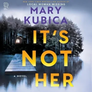 It’s Not Her, by Mary Kubica | Free Audiobook