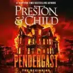 Pendergast (The Beginning), by Douglas Preston, Lincoln Child