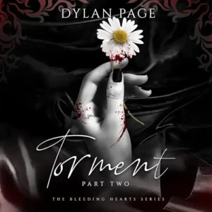 Torment – Part Two (The Bleeding Hearts, Book 2), by Dylan Page | Free Audiobook