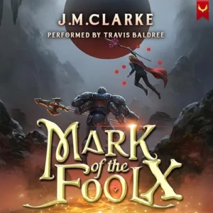 Mark of the Fool 10, by J.M. Clarke | Free Audiobook