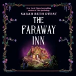 The Faraway Inn, by Sarah Beth Durst