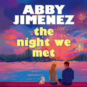 The Night We Met, by Abby Jimenez | Free Audiobook