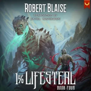1% Lifesteal (Book 4), by Robert Blaise | Free Audiobook