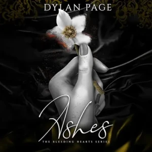 Ashes (The Bleeding Hearts, Book 3), by Dylan Page | Free Audiobook