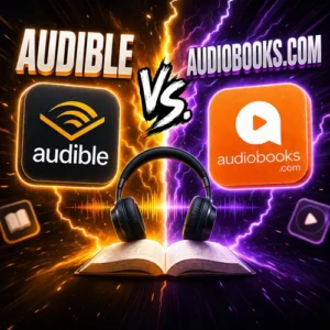 Audible vs. Audiobooks.com: the complete 2026 guide for listeners