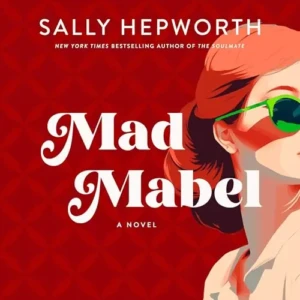 Mad Mabel, by Sally Hepworth | Free Audiobook