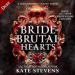 Bride of Brutal Hearts (Bloodborne Court, Book 1), by Kate Stevens
