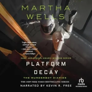 Platform Decay (Murderbot Diaries, Book 8), by Martha Wells | Free Audiobook