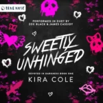 Sweetly Unhinged (Devoted in Darkness, Book 1), by Kira Cole