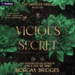 Vicious Secret (The Obsidian Order, Book 1), by Morgan Bridges