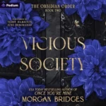 Vicious Society (The Obsidian Order, Book 2), by Morgan Bridges