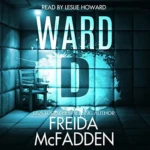Ward D, by Freida McFadden
