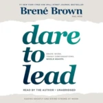 Dare to Lead, by Brené Brown
