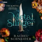 Metal Slinger Fire & Metal, Book 1, by Rachel Schneider