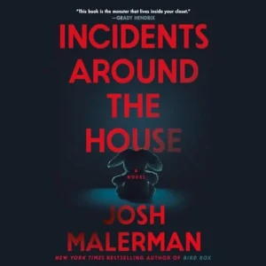 Incidents Around the House, by Josh Malerman | Free Audiobook