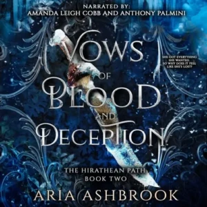 Vows of Blood and Deception (The Hirathean Path, Book 2), by Aria Ashbrook | Free Audiobook
