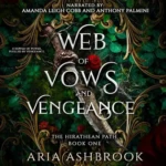Web of Vows and Vengeance (The Hirathean Path, Book 1), by Aria Ashbrook