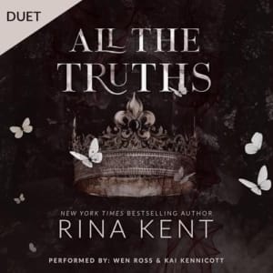 All the Truths (Lies & Truths Duet, Book 2), by Rina Kent | Free Audiobook