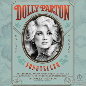 Dolly Parton, Songteller: My Life in Lyrics, by Dolly Parton | Free Audiobook