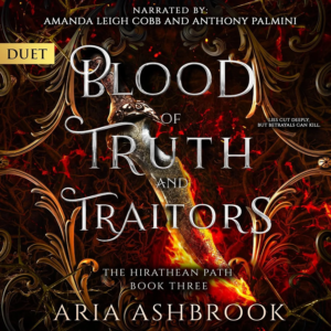 Blood of Truth and Traitors (The Hirathean Path, Book 3), by Aria Ashbrook | Free Audiobook