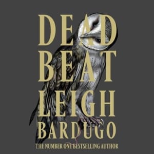 Dead Beat (Alex Stern 3), by Leigh Bardugo | Free Audiobook