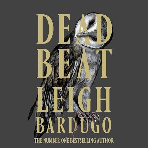 Dead Beat (Alex Stern 3), by Leigh Bardugo | Free Audiobook