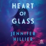Heart of Glass, by Jennifer Hillier | Free Audiobook