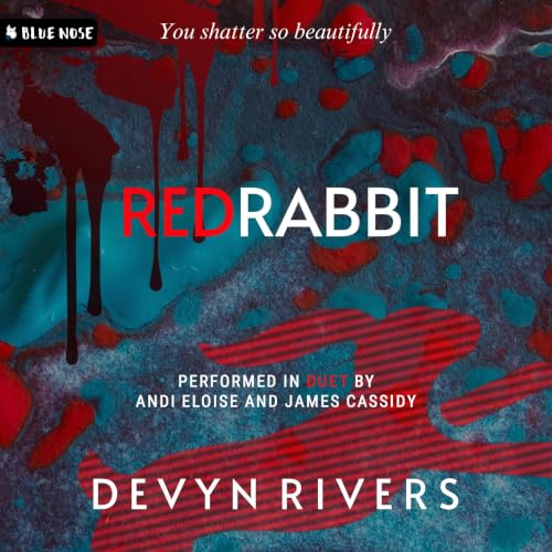 Red Rabbit: You Shatter So Beautifully, by Devyn Rivers | Free Audiobook