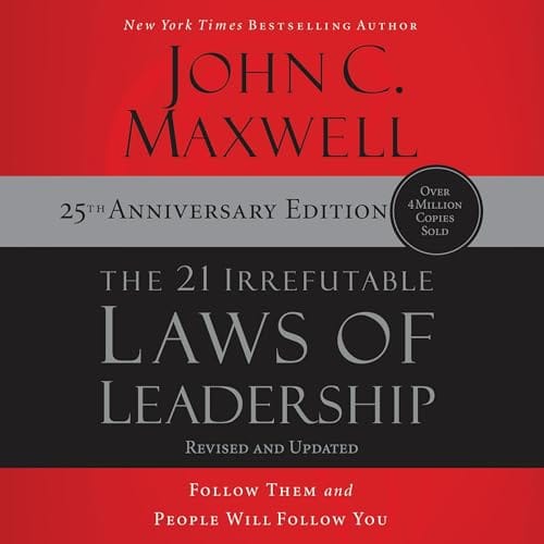 The 21 Irrefutable Laws of Leadership, by John C. Maxwell | Free Audiobook
