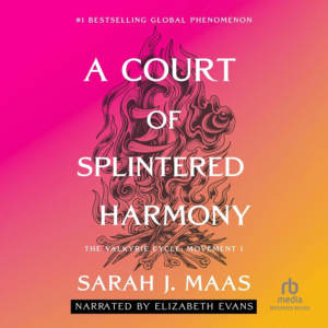 A Court of Splintered Harmony (A Court of Thorns and Roses, Book 6), by Sarah J. Maas | Free Audiobook