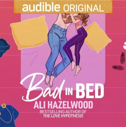 Bad in Bed, by Ali Hazelwood Free Audiobook